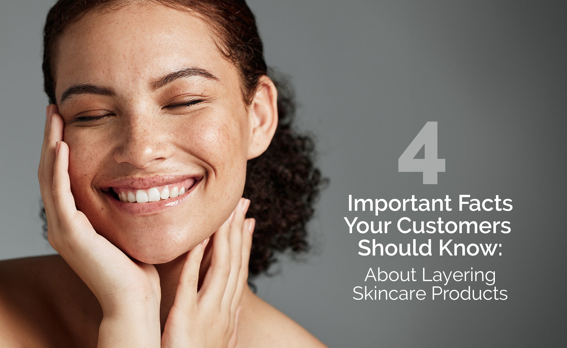 4 Important Facts You Should Know: About Layering Skincare Products